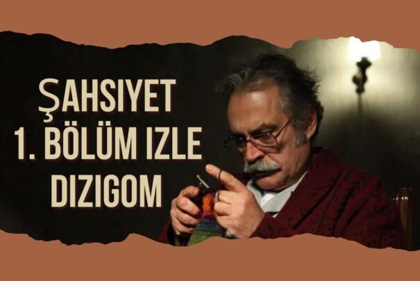 Şahsiyet 1. Bölüm izle Dizigom