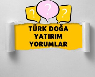 Türk Doğa Yatırım Yorumlar