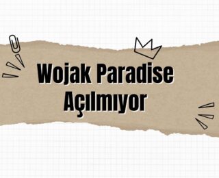 Wojak Paradise Açılmıyor