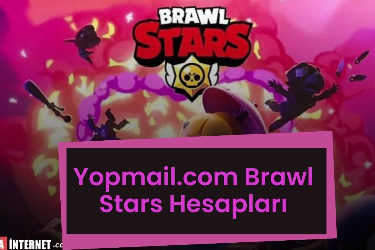 Yopmail.com Brawl Stars Hesapları