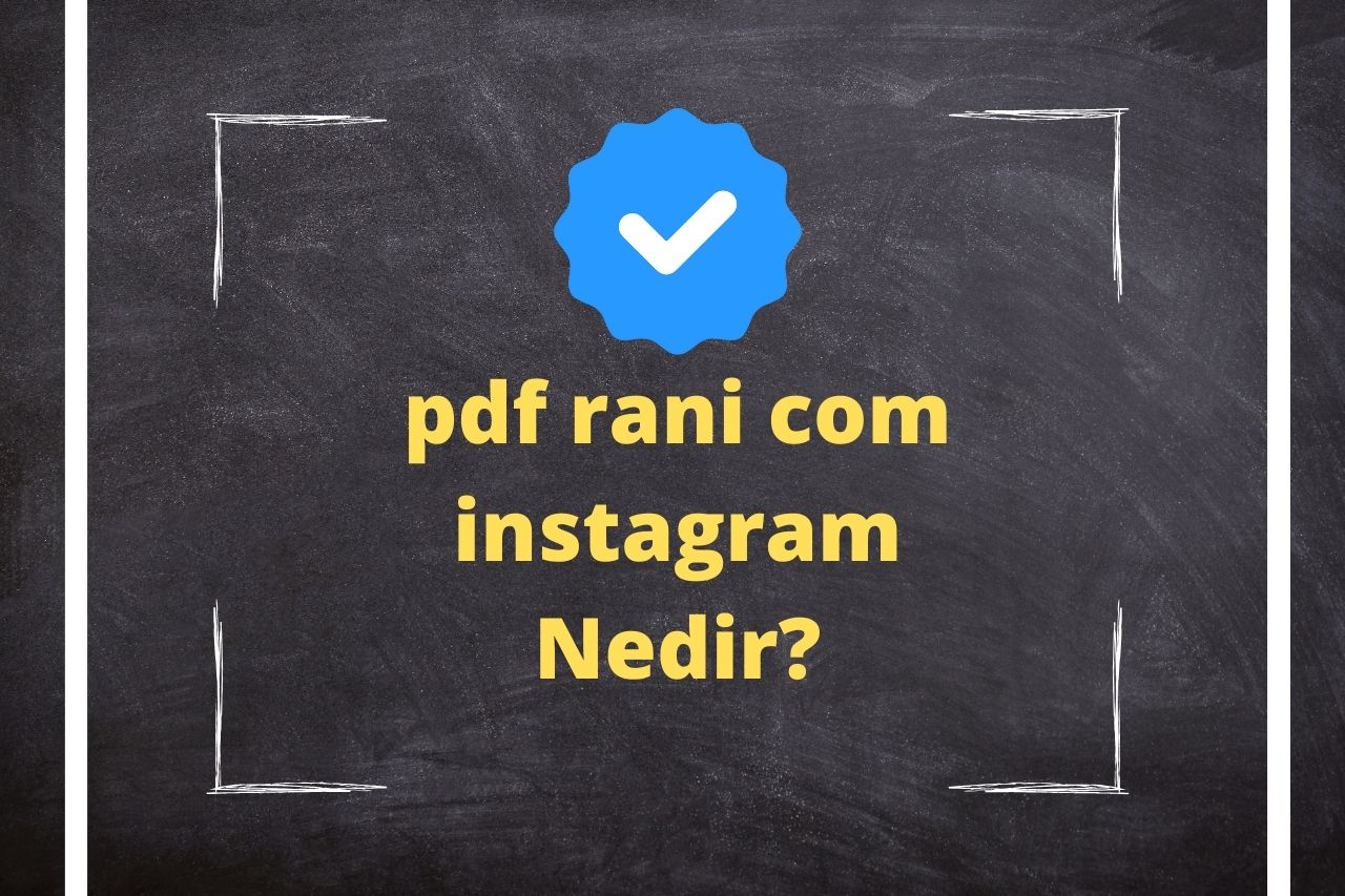 pdf rani com instagram Nedir?