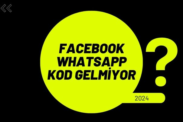 Facebook WhatsApp Kod Gelmiyor 5 Mart 2024