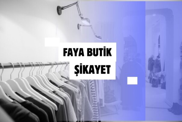 Faya Butik Şikayet