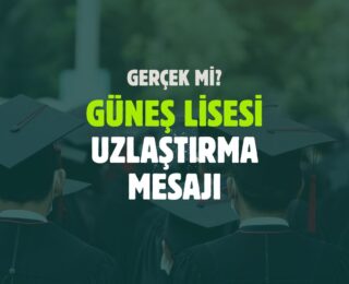 Güneş Lisesi Uzlaştırma Mesajı Nedir?