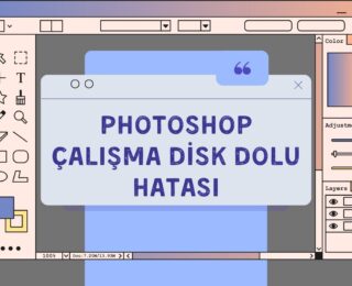Photoshop Çalışma Disk Dolu Hatası
