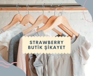 Strawberry Butik Şikayet ve Yorumları 2024: Kapsamlı İnceleme