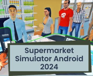 Supermarket Simulator Android 2024