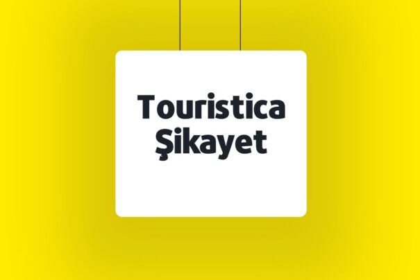 Touristica Şikayet ve Yorumları