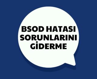 Bsod Hatası Sorunlarını Giderme: Mavi Ekran Korkusu