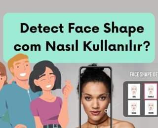 Detect Face Shape com Nasıl Kullanılır?