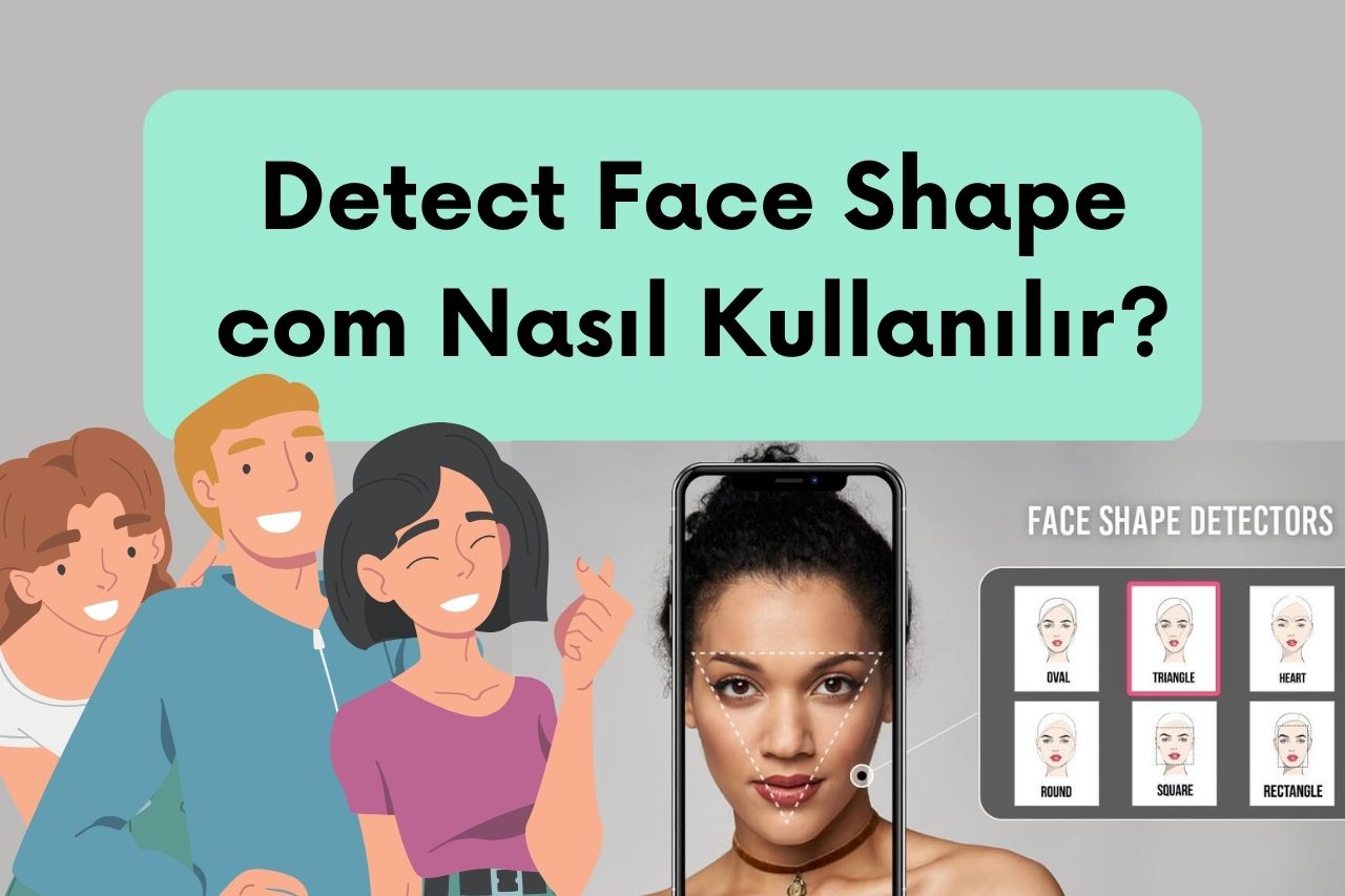 Detect Face Shape com Nasıl Kullanılır?