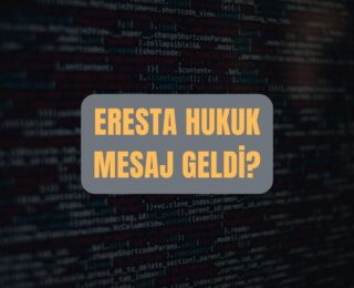 Eresta Hukuk Mesaj Geldi? Dikkat Dolandırıcılık Olabilir!