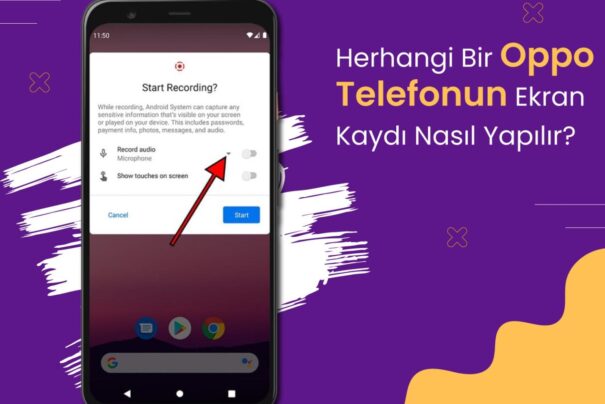 Herhangi Bir Oppo Telefonun Ekran Kaydı Nasıl Yapılır?