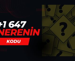 +1 647 Nerenin Kodu?