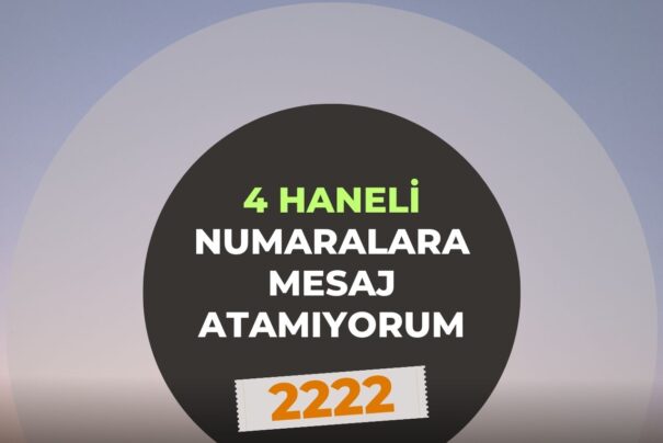 4 Haneli Numaralara Mesaj Atamıyorum
