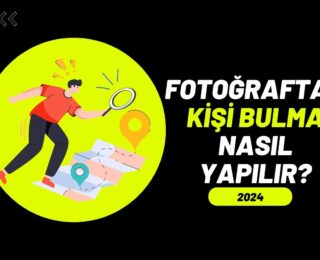 Fotoğraftan Kişi Bulma Nasıl Yapılır?