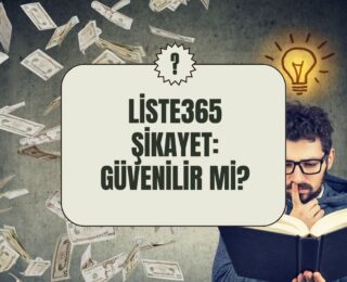 Liste365 Şikayet: Güvenilir Mi?