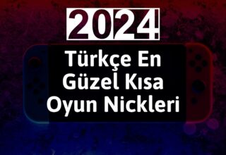 Türkçe En Güzel Kısa Oyun Nickleri
