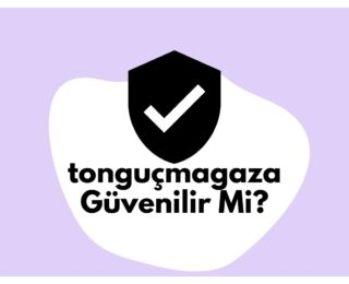tonguçmagaza com Güvenilir Mi?