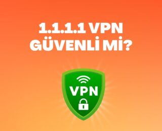 1.1.1.1 VPN Güvenli mi? İnstagram VPN ile Girme Nasıl Yapılır?