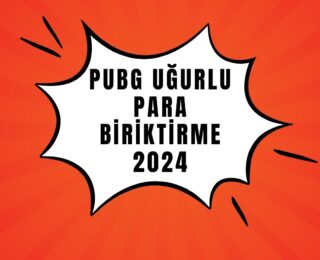 PUBG Uğurlu Para Biriktirme 2024: Stratejiler ve Tüyolar
