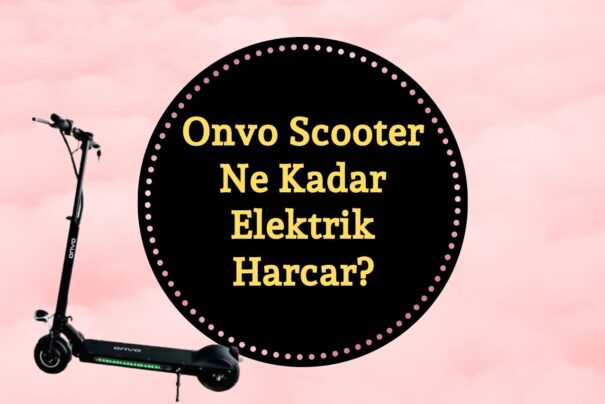Onvo Scooter Ne Kadar Elektrik Harcar?
