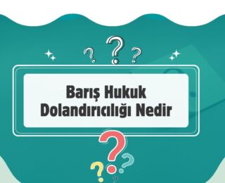 Barış Hukuk Dolandırıcılığı Nedir? Yeni Bir SMS Tuzağı mı?