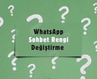 WhatsApp Sohbet Rengi Değiştirme Nasıl Yapılır?