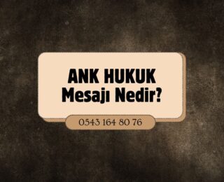 Ank Hukuk Mesaj Geldi?