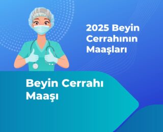 2025 Beyin Cerrahı Maaşları Ne Kadar?