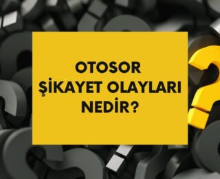 OtoSOR Şikayet Nedir?