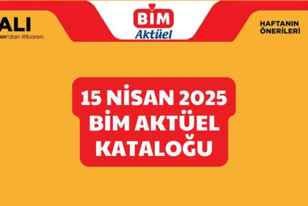 BİM 15 Nisan 2025 Aktüel Ürünler Kataloğu