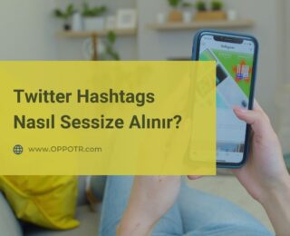 Twitter Hashtags Nasıl Sessize Alınır?