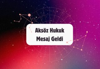 Aksöz Hukuk Mesaj Geldi?