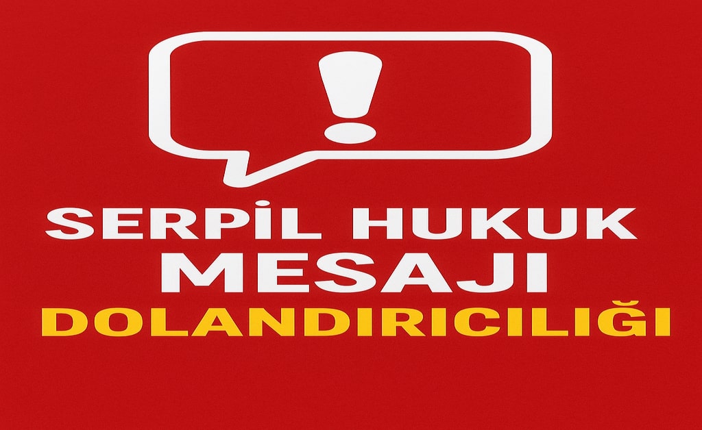 Serpil Hukuk Mesaj Geldi