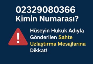 02329080366 Kimin Numarası?