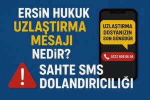 Ersin Hukuk Uzlaştırma Mesajı Nedir? 6 Ersin Hukuk Uzlaştırma Mesajı Nedir