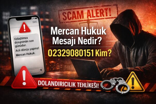 Mercan Hukuk Mesajı Nedir? 02329080151 Kim?