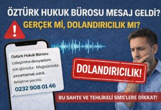 Öztürk Hukuk Bürosu Mesaj Geldi? Gerçek Mi, Dolandırıcılık Mı?