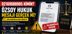 Özsoy Hukuk Mesajı Gerçek Mi? 6 Özsoy Hukuk Mesajı Gerçek Mi
